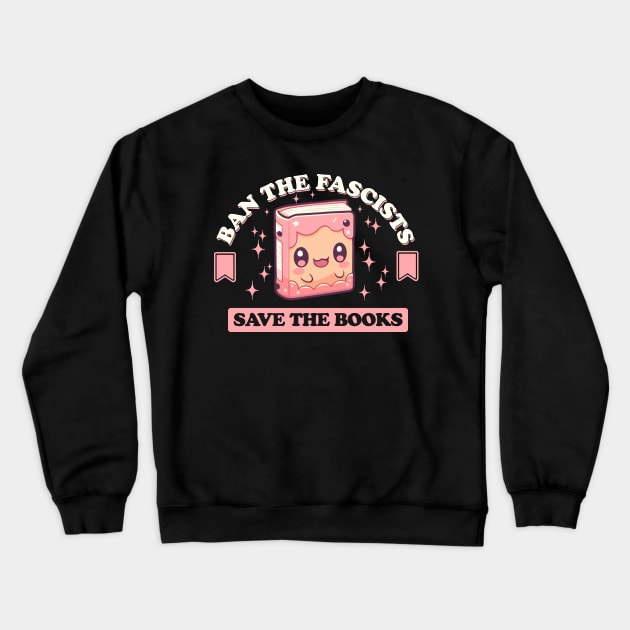 Ban the fascists save the books Crewneck Sweatshirt by sopiansentor8